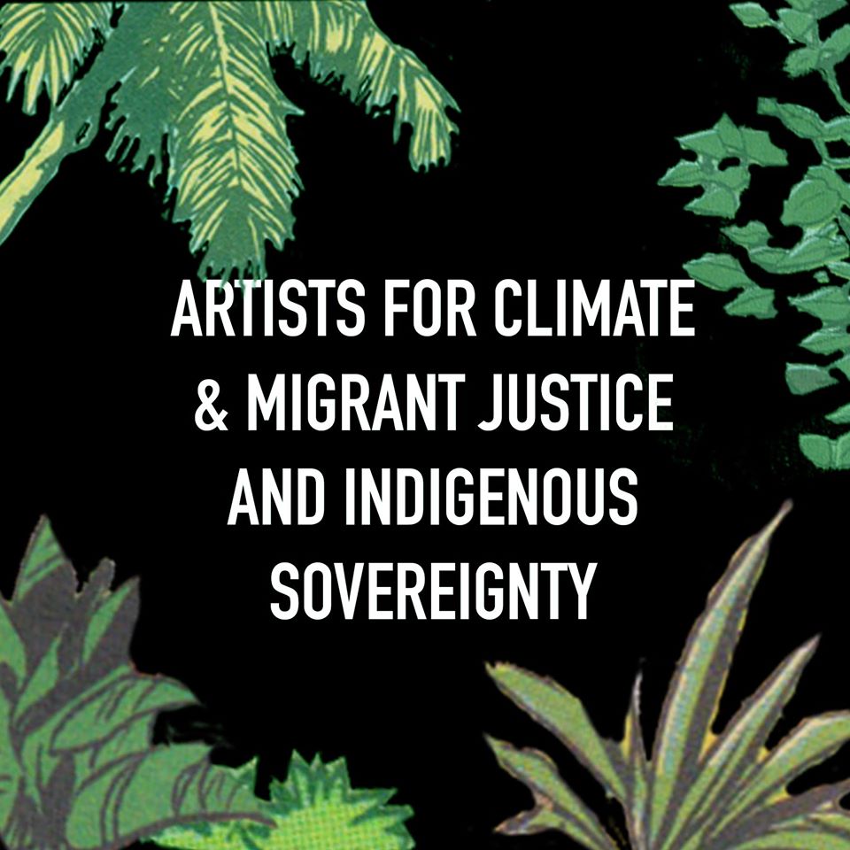 Artists for Climate & Migrant Justice and Indigenous Sovereignty